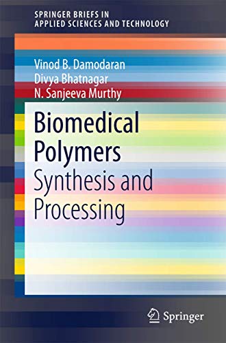 Biomedical Polymers: Synthesis and Processing (SpringerBriefs in Applied Sciences and Technology)