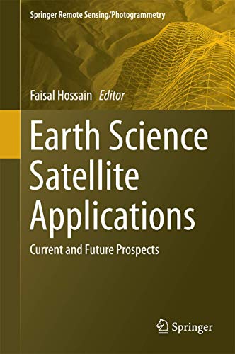 Earth Science Satellite Applications: Current and Future Prospects (Springer Remote Sensing/Photogrammetry)