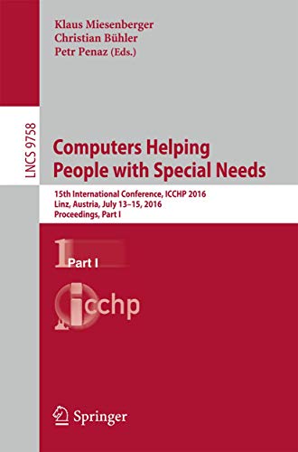Computers Helping People with Special Needs: 15th International Conference, ICCHP 2016, Linz, Austria, July 13-15, 2016, Proceedings, Part I
