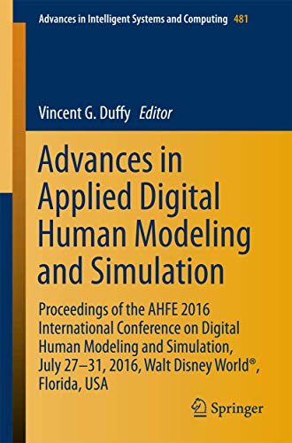 Advances in Applied Digital Human Modeling and Simulation: Proceedings of the AHFE 2016 International Conference on Digital Human Modeling and ... in Intelligent Systems and Computing, 481)