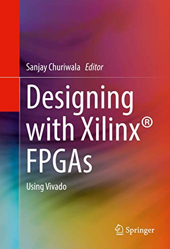 Designing with Xilinx FPGAs: Using Vivado