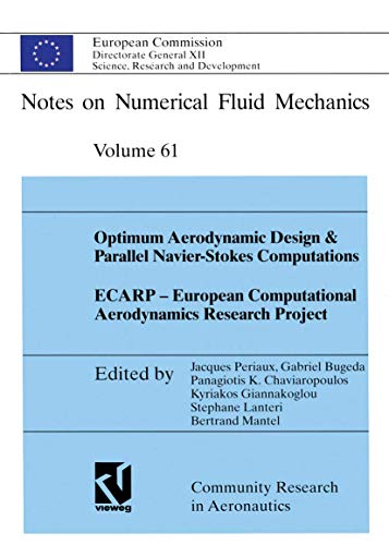 Optimum Aerodynamic Design & Parallel Navier-Stokes Computations ECARP ― European Computational Aerodynamics Research Project: 61 (Notes on Numerical Fluid Mechanics)