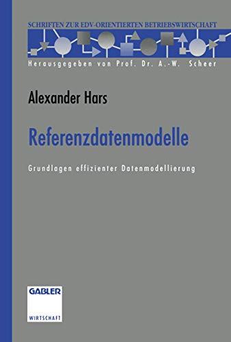 Referenzdatenmodelle: Grundlagen effizienter Datenmodellierung (Schriften zur EDV-orientierten Betriebswirtschaft) (German Edition)