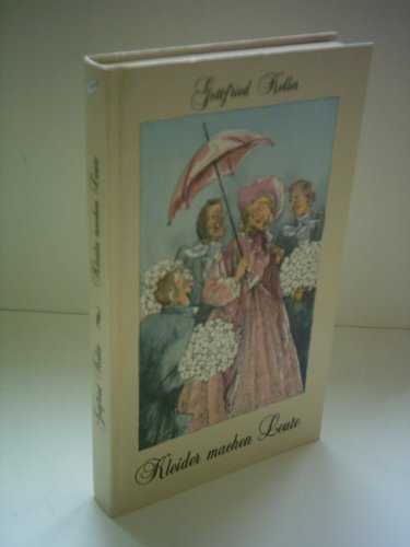 Gottfried Keller: Kleider machen Leute - Eine Auswahl - Keller
