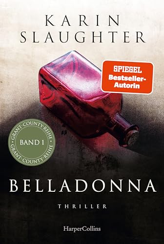 Belladonna: Thriller | Der brillante Debütroman der SPIEGEL-Bestsellerautorin – spannend und nichts für schwache Nerven! (Grant-County-Serie, Band 1)