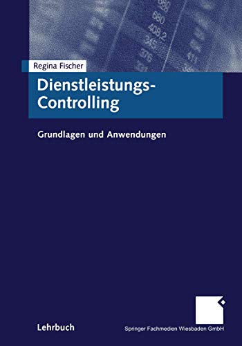Dienstleistungs-Controlling: Grundlagen und Anwendungen (German Edition)