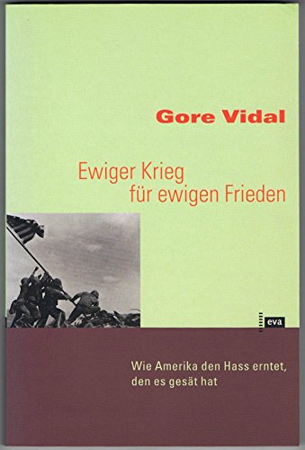 Ewiger Krieg für ewigen Frieden. Wie Amerika den Hass erntet, den es gesät hat