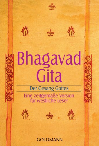 Bhagavadgita: Der Gesang Gottes. Eine zeitgemäße Version für westliche Leser