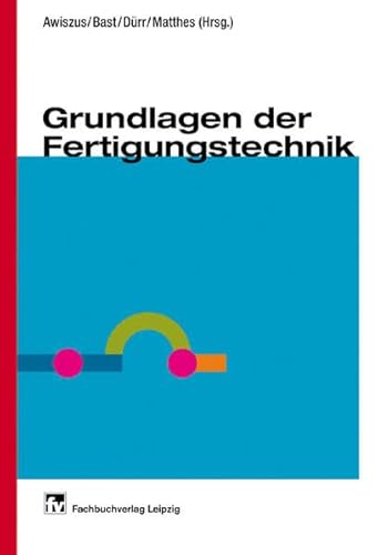 Grundlagen der Fertigungstechnik.