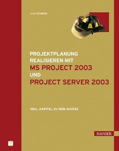 Projektplanung realisieren mit MS Project 2003 und Project Server 2003