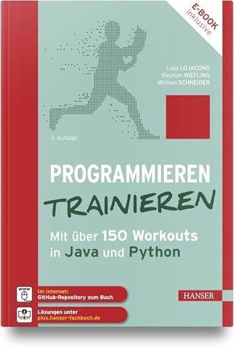 Programmieren trainieren: Mit über 150 Workouts in Java und Python