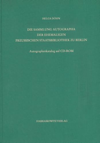 Staatsbibliothek Zu Berlin - Preussischer Kulturbesitz. Kataloge Der Handschriftenabteilung / Zweite Reihe. Nachlasse / Die Sammlung Autographa Der ... der Handschriftenabteilung.) (German Edition)
