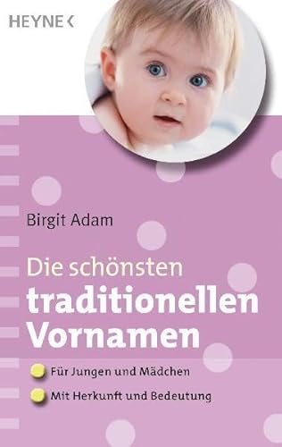 Die schönsten traditionellen Vornamen: - Für Mädchen und Jungen - - Mit Herkunft und Bedeutung
