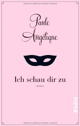 Ich schau dir zu: Roman (Piper Taschenbuch, Band 27432)