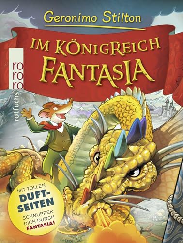 Im Königreich Fantasia: Mit Duftseiten (Geronimo Stilton im Königreich Fantasia, Band 1)