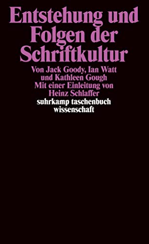 Entstehung und Folgen der Schriftkultur.