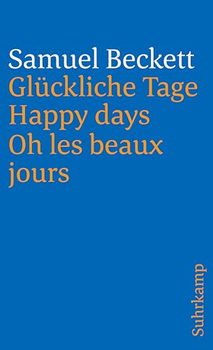 Glückliche Tage. Happy Days. Oh les beaux jours.