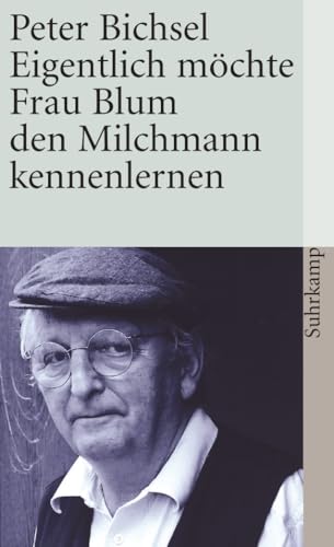Eigentlich möchte Frau Blum den Milchmann kennenlernen: 21 Geschichten (suhrkamp taschenbuch)