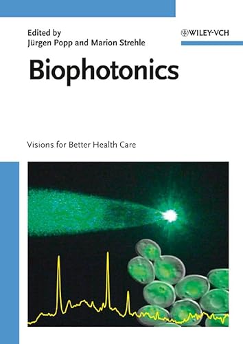 Biophotonics: Visions for Better Health Care: Visions for a Better Health Care