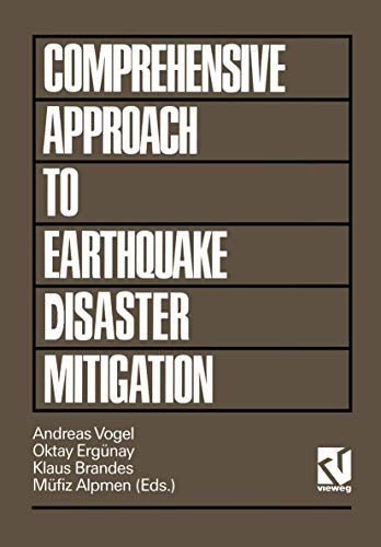 A Comprehensive Approach to Earthquake Disaster Mitigation (Progress in earthquake research & engineering)