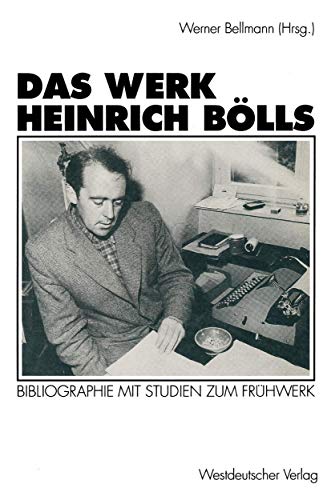 Das Werk Heinrich Bölls: Bibliographie mit Studien zum Frühwerk