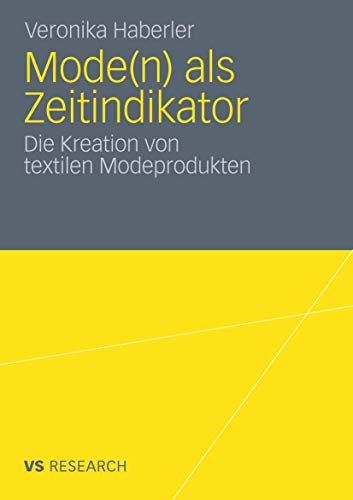 Mode(n) als Zeitindikator: Die Kreation von textilen Modeprodukten