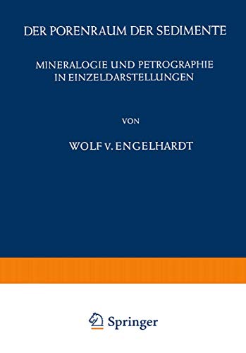 Der Porenraum der Sedimente (Mineralogie und Petrographie in Einzeldarstellungen, 2) (German Edition)