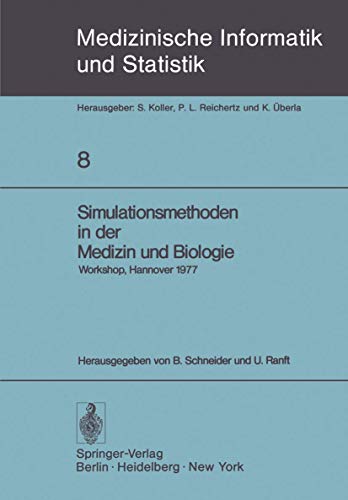 Simulationsmethoden in der Medizin und Biologie: Workshop, Hannover, 29. Sept.–1. Okt. 1977 (Medizinische Informatik, Biometrie und Epidemiologie, 8) (German Edition)
