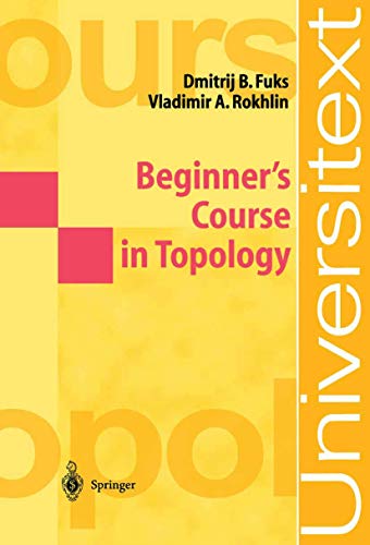 Beginner's Course in Topology: Geometric Chapters (Universitext)