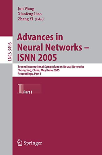 Advances in Neural Networks - ISNN 2005: Second International Symposium on Neural Networks, Chongqing, China, May 30 - June 1, 2005, Proceedings, Part I (Volume 3496)