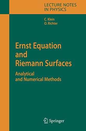 Ernst Equation and Riemann Surfaces: Analytical and Numerical Methods: 685 (Lecture Notes in Physics, 685)