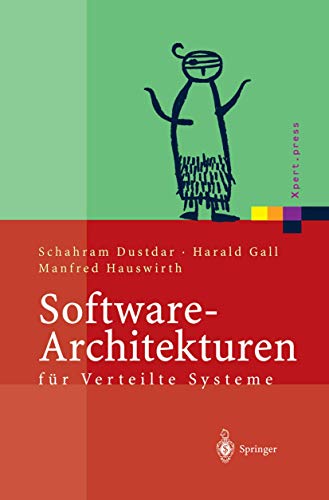 Software-Architekturen für Verteilte Systeme: Prinzipien, Bausteine und Standardarchitekturen für moderne Software