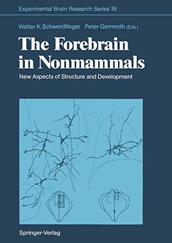 The Forebrain in Nonmammals: New Aspects of Structure and Development (Experimental Brain Research Series)