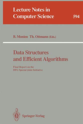 Data Structures and Efficient Algorithms: Final Report on the DFG Special Joint Initiative: 594 (Lecture Notes in Computer Science)
