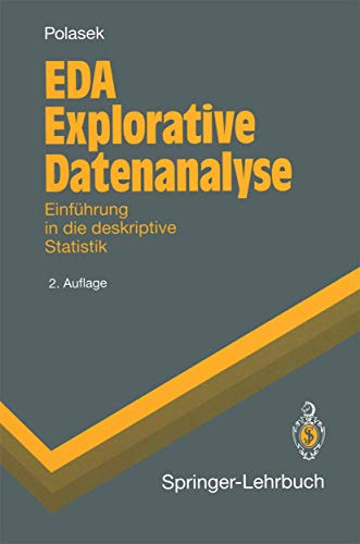 EDA Explorative Datenanalyse: Einführung in die deskriptive Statistik (Springer-Lehrbuch)