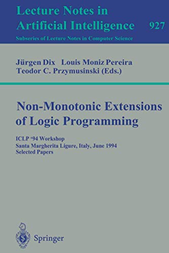 Non-Monotonic Extensions of Logic Programming: ICLP '94 Workshop, Santa Margherita Ligure, Italy, June 17, 1994. Selected Papers
