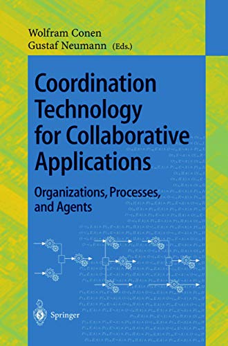 Coordination Technology for Collaborative Applications: Organizations, Processes, and Agents (Lecture Notes in Computer Science, 1364)