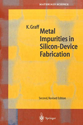 Metal Impurities in Silicon-Device Fabrication (Springer Series in Materials Science) (Springer Series in Materials Science, 24, Band 24)