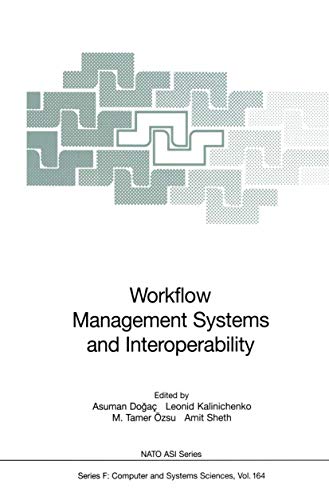 Workflow Management Systems and Interoperability: 164 (NATO ASI Subseries F:)