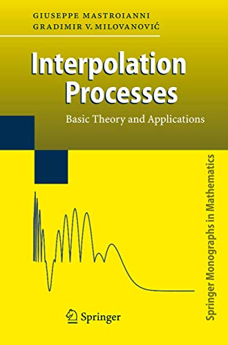 Interpolation Processes: Basic Theory and Applications (Springer Monographs in Mathematics)