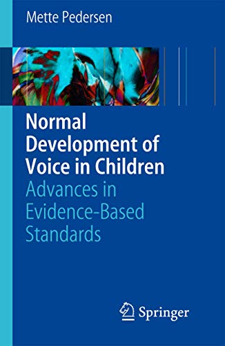 Normal Development of Voice in Children: Advances in Evidence-Based Standards
