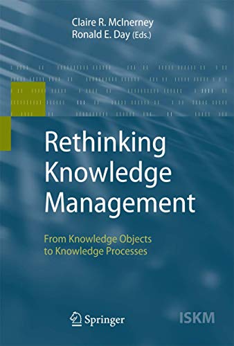 Rethinking Knowledge Management: From Knowledge Objects to Knowledge Processes (Volume 12)