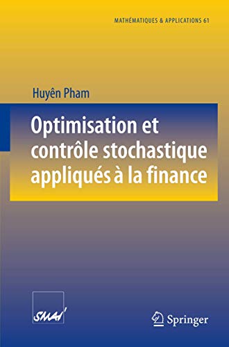 Optimisation et contrôle stochastique appliqués à la finance (Mathématiques et Applications, 61) (French Edition)