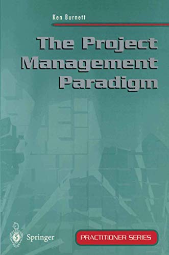 The Project Management Paradigm (Practitioner Series)