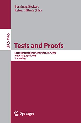 Tests and Proofs: Second International Conference, TAP 2008, Prato, Italy, April 9-11, 2008, Proceedings (Volume 4966)