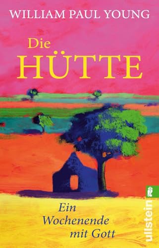 Die Hütte: Ein Wochenende mit Gott | Das meistverkaufte Buch über Gott seit der Bibel