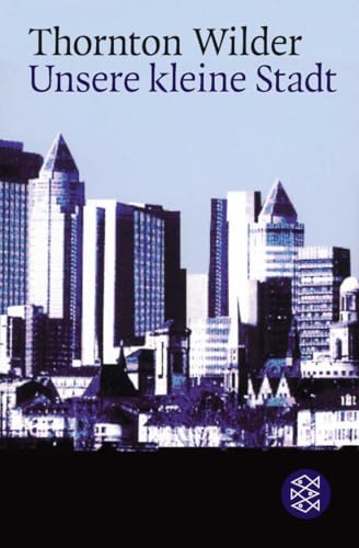 Unsere kleine Stadt: Schauspiel in drei Akten