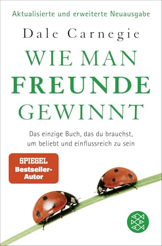Wie man Freunde gewinnt: Das einzige Buch, das du brauchst, um beliebt und einflussreich zu sein | DER Klassiker gegen Einsamkeit