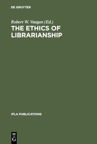 The Ethics of Librarianship: An International Survey: 101 (IFLA Publications, 101)