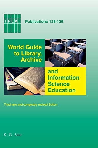 World Guide to Library, Archive and Information Science Education: Third new and completely revised Edition